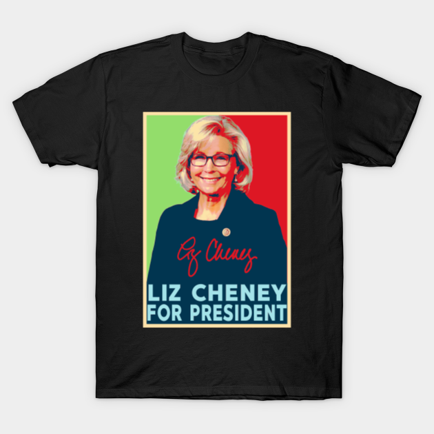 Liz Cheney For President 2024 Liz Cheney TShirt TeePublic